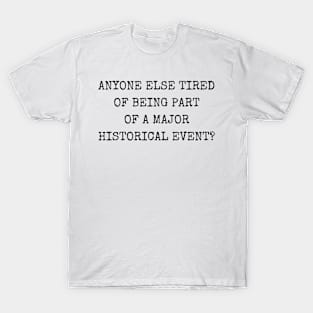 A Major Historical Event T-Shirt